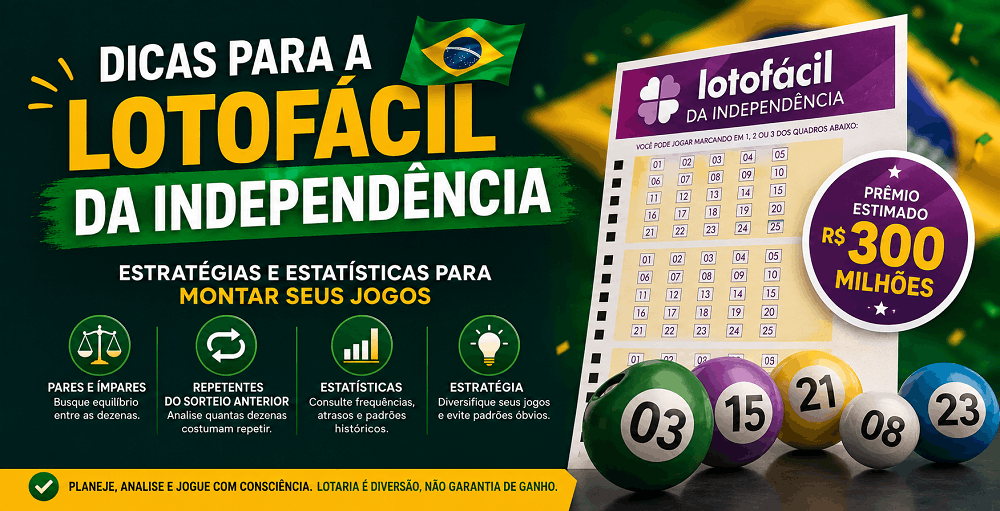 Dicas para a Lotofácil da Independência: como montar seus jogos?