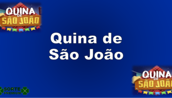 Quina de São João 2022 R$ 200 milhões