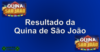 Resultado da Quina de São João 2023