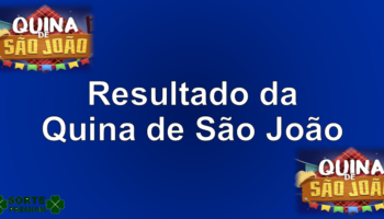 Resultado da Quina de São João 2023