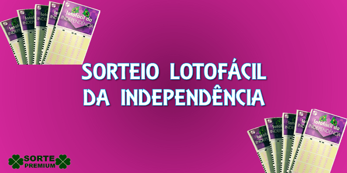 Sorteio Lotofácil da Independência 2024