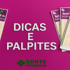 Dicas e palpites Lotofácil da Independência 2025