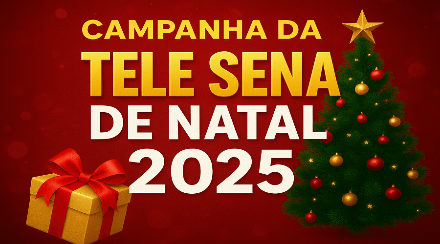 Campanha da Tele Sena de Natal 2025