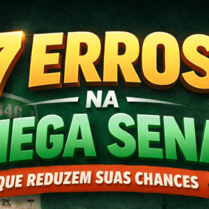 7 erros na Mega Sena que reduzem suas chances
